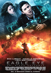 Il 20 febbraio 2009 uscirà in tutti i cinema “Eagle Eye” regia di D.J. Caruso