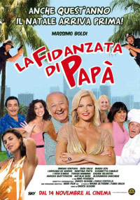 Il 22 aprile sarà disponibile in Dvd il film di Enrico Oldoni dal titolo: “La fidanzata di Papà”