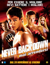 Il 22 aprile potrete comprarvi il Dvd del film: “Never Back Down” regia di Jeff Wadlow