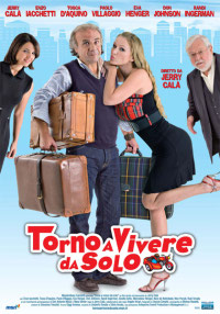 Dal 13 maggio in poi sarà disponibile in Dvd: “Torno a Vivere Da Solo” un film di Jerry Calà